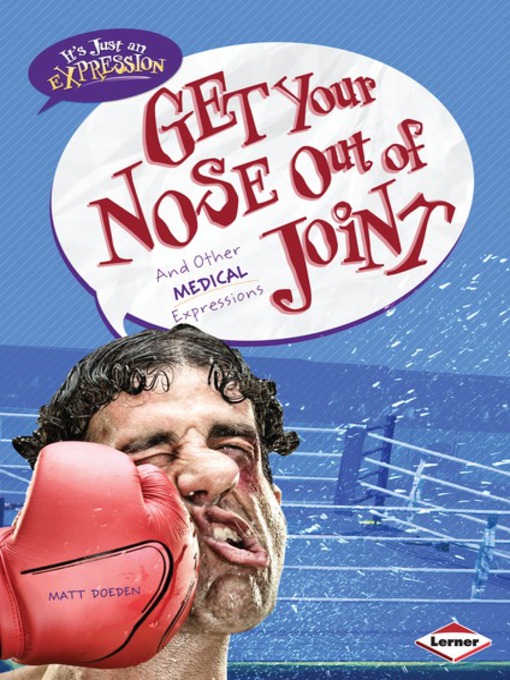 Title details for Get Your Nose Out of Joint by Matt Doeden - Available
